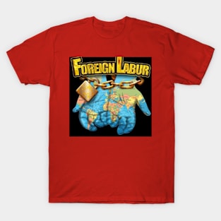 Foreign Labur T-Shirt